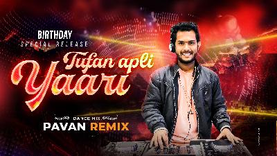 Tufan Aapli Yari- Dance Mix- Dj Pavan Remix 